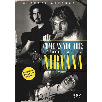Come as You Are Příběh kapely Nirvana - Michael Azerrad