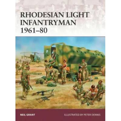 Rhodesian Light Infantryman 1961-80 | Neil Grant