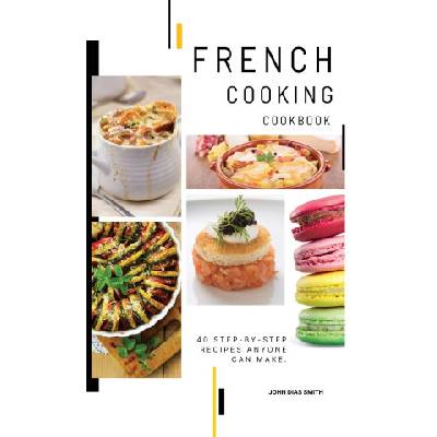 French Cooking Cookbook | John Dias Smith