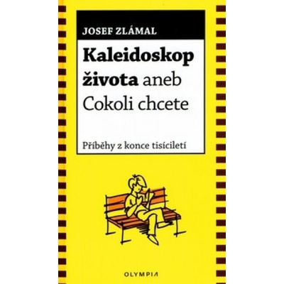 Kaleidoskop života aneb Cokoli chcete - Josef Zlámal
