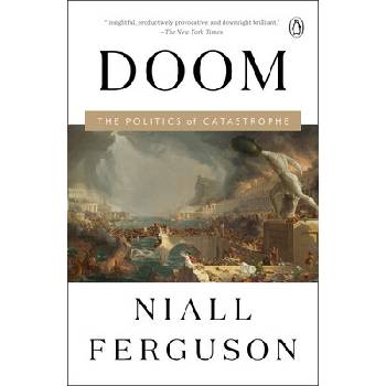 Doom: The Politics of Catastrophe Ferguson Niall
