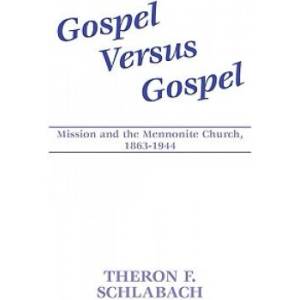 Gospel Versus Gospel | Theron F. Schlabach (ISBN: 9781579102111)