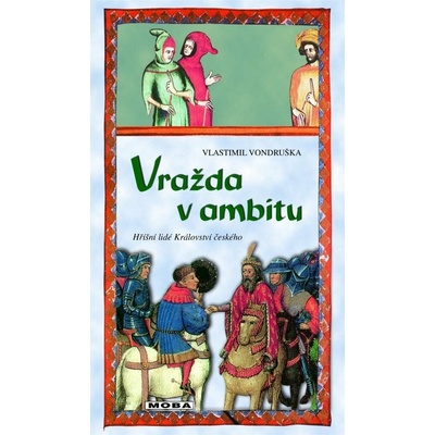 Vražda v ambitu - Hříšní lidé Království českého, Vlastimil Vondruška