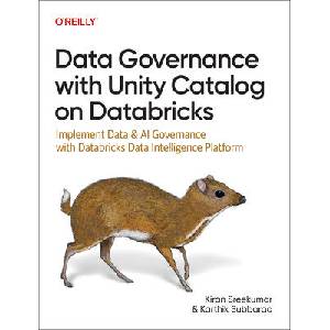 Data Governance with Unity Catalog on Databricks (ISBN: 9781098179632)