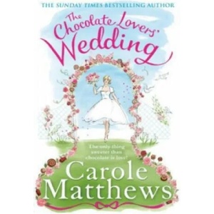 Chocolate Lovers' Wedding | Carole Matthews (2016)