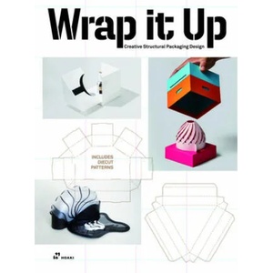 Wrap It Up: Creative Structural Packaging Design. Includes Diecut Patterns (ISBN: 9788417656317)