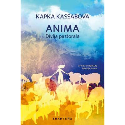 Anima - divlja pastorala | Kapka Kassabova