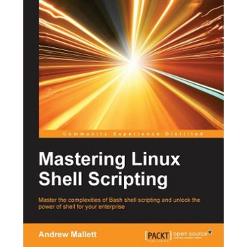 Mastering Linux Shell Scripting | Andrew Mallett