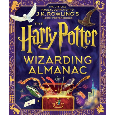 The Harry Potter Wizarding Almanac: The Official Magical Companion to J.K. Rowling's Harry Potter Books
