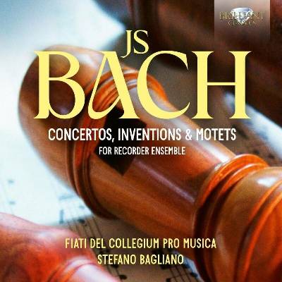 Johann Sebastian Bach : Concertos, Inventions & Motets for Recorder Ensemble (Stefano Bagliano) CD