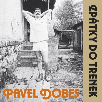DOBES, PAVEL - ZPATKY DO TRENEK - 30TH ANNIVERSARY EDITION REMASTER CD