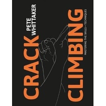 Crack Climbing, Mastering the skills a techniques Vertebrate Publishing Ltd