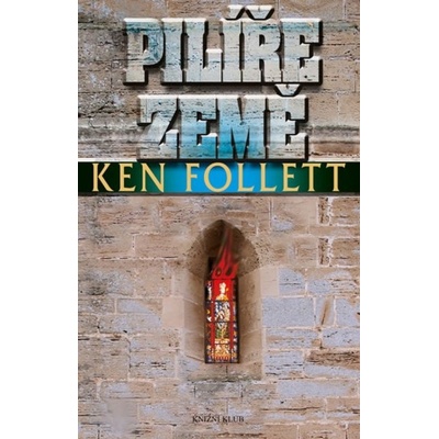 Pilíře země - Ken Follett