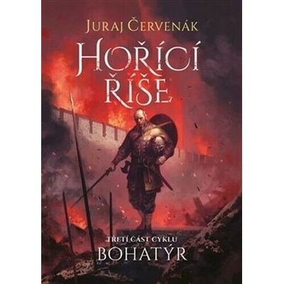 Bohatýr III - Hořící říše