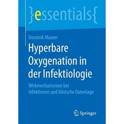 Hyperbare Oxygenation in der Infektiologie - Maurer, Dominik