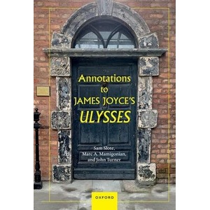 Annotations to James Joyce's Ulysses (Paperback) | Slote, Dr Sam (Professor, Professor, Trinity College, Dublin), Mamigonian, Mr Marc A. (Director of Academic Affairs, Director of Academic Affairs, National Association for Armenian Studies and Research (I