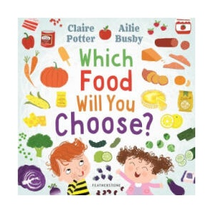 Which Food Will You Choose? | POTTER CLAIRE (ISBN: 9781472973825)