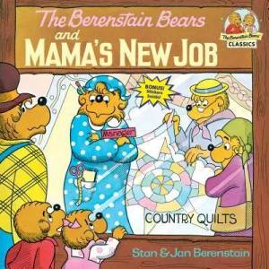 Berenstain Bears and Mama's New Job | Stan Berenstain, Jan Berenstain (ISBN: 9780394868813)