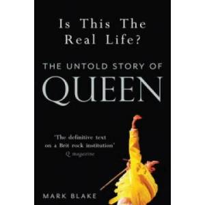Is This the Real Life? | Mark Blake (2011)