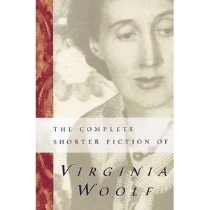 Complete Shorter Fiction Of Virginia Woolf | Virginia Woolf (2006)
