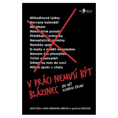 V práci nemusí být blázinec - Jason Fried, David Heinemeier Hansson
