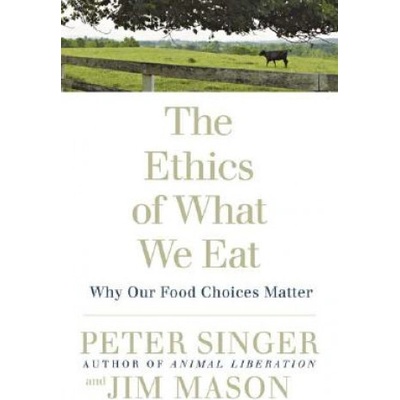 Ethics of What We Eat | Peter Singer