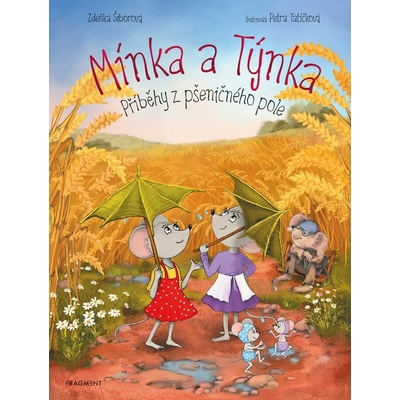 Mínka a Týnka Příběhy z pšeničného pole - Zdeňka Šiborová