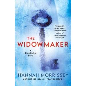 The Widowmaker: A Black Harbor Novel | Morrissey, Hannah (ISBN: 9781250905505)