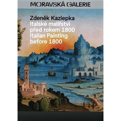Italské malířství před rokem 1800 - Kazlepka, Zdeněk, Brožovaná