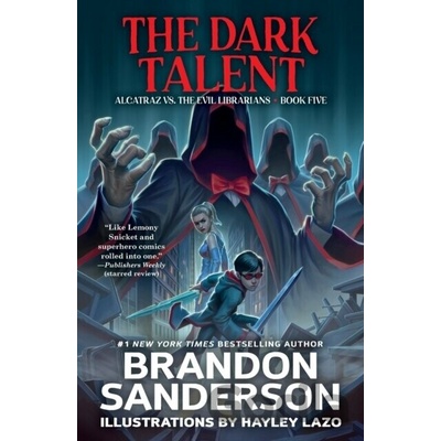 The Dark Talent: Alcatraz vs. the Evil Librarians Sanderson Brandon