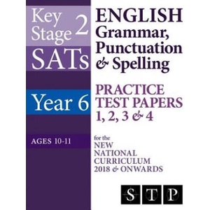 KS2 SATs English Grammar, Punctuation & Spelling Practice Test Papers 1, 2, 3 & 4 for the New National Curriculum 2018 & Onwards (Year 6: Ages 10-11) | Swot Tots Publishing Ltd (ISBN: 9781981475858)