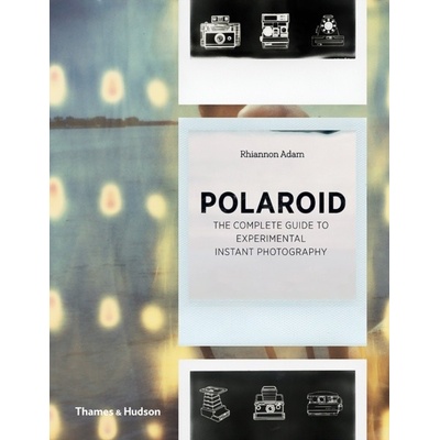 Polaroid: The Missing Manual - Rhiannon Adam