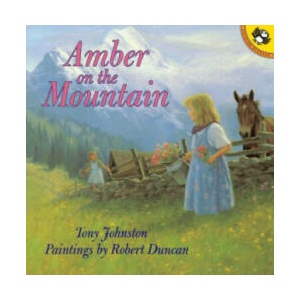 Amber on the Mountain | Tony Johnston, Robert Duncan (ISBN: 9780140564082)