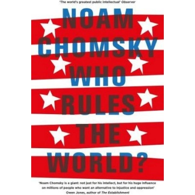 Who Rules the World? Noam Chomsky k
