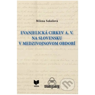 Evanjelická cirkev a. v. na Slovensku v medzivojnovom období - Milena Sokolová