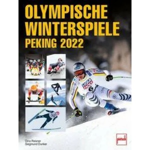Olympische Winterspiele Peking 2022 | Siegmund Dunker (ISBN: 9783613509344)