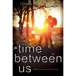 Time Between Us | Tamara Ireland Stone (2013)