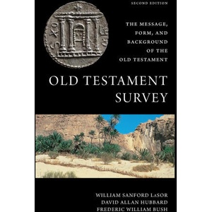 Old Testament Survey | Frederic William Bush, William Sanford Lasor (ISBN: 9780802882509)