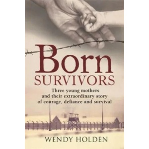 Born Survivors | Wendy Holden (2015)
