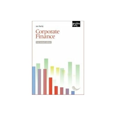 Corporate Finance 2nd revised edition - Jan Vlachý