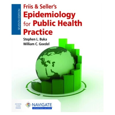 Friis & Seller's Epidemiology for Public Health Practice - Stephen L. Buka, William C. Goedel