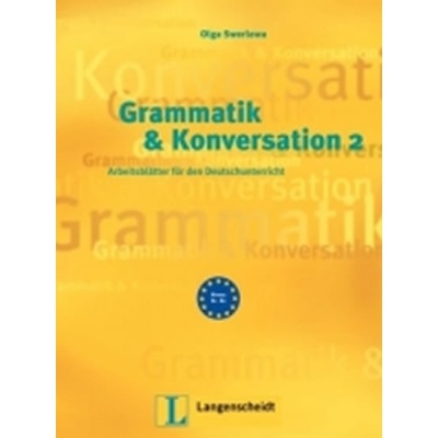 GRAMMATIK & KONVERSATION 2 - SWERLOVA, O.