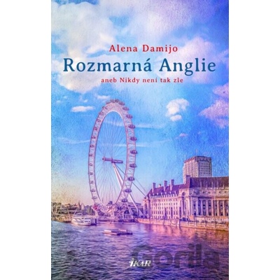 Rozmarná Anglie aneb Nikdy není tak zle
