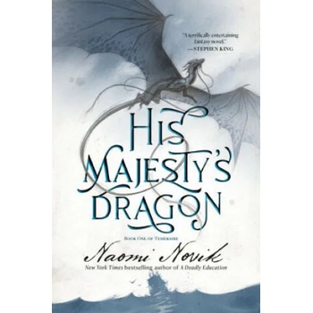 His Majesty's Dragon: Book One of the Temeraire