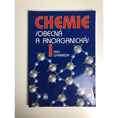 CHEMIE PRO GYMNÁZIA I. OBECNÁ A ANORGANICKÁ - Bohuslav Dušek; Vratislav Flemr