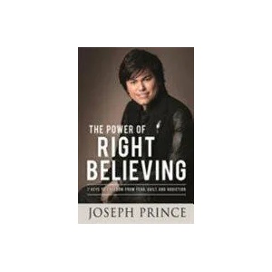 Power of Right Believing | Joseph Prince (ISBN: 9781444798586)