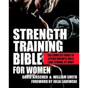 Strength Training Bible For Women | William Smith, David Kirschen, Julia Ladewski (ISBN: 9781578265886)