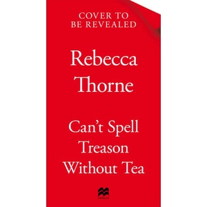 Can't Spell Treason Without Tea | Rebecca Thorne (ISBN: 9781035030996)