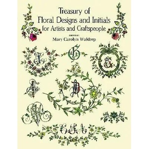 Treasury of Floral Designs and Initials for Artists and Craftspeople | Mary Carolyn Waldrep (ISBN: 9780486288086)