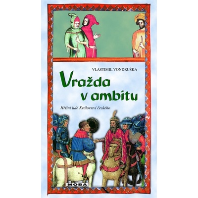 Vražda v ambitu - Hříšní lidé Království českého, Vlastimil Vondruška